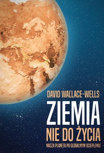 Ziemia nie do życia nasza planeta po globalnym...