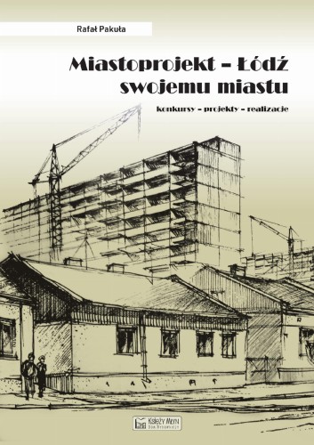 Miastoprojekt Łódź swojemu miastu, Rafał Pakuła
