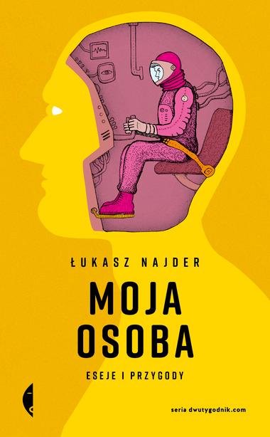 Moja osoba. Eseje i przygody, Łukasz Najder