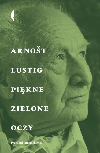 Piękne zielone oczy, Arnošt Lustig