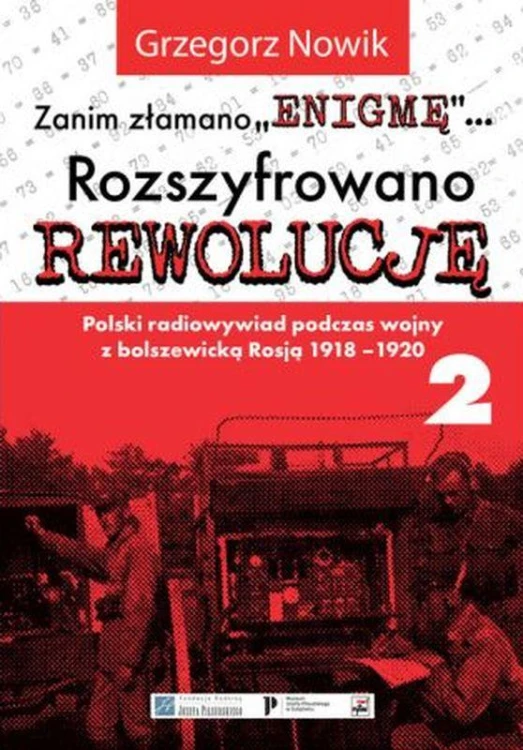 Zanim złamano Enigmę. Rozszyfrowano Rewolucję....