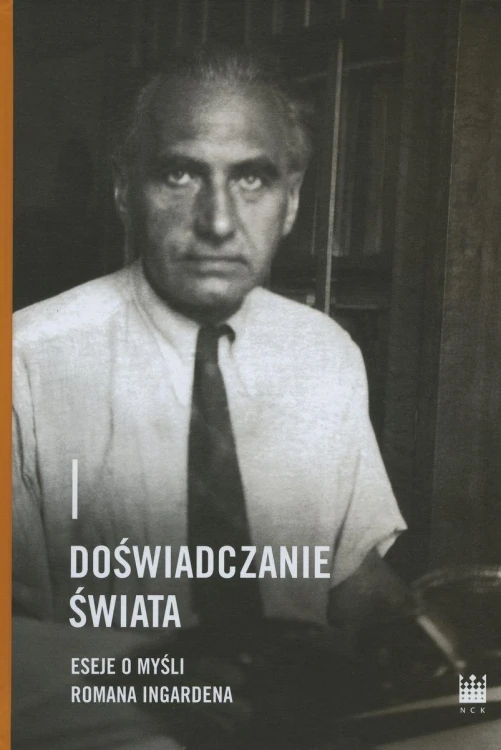 Doświadczanie świata. Eseje o myśli Romana...