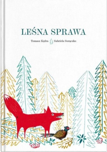 Leśna sprawa, Tomasz Kędra,Gabriela Gorączko
