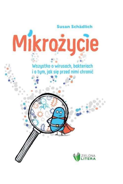 Mikrożycie. Wszystko o wirusach, bakteriach i...