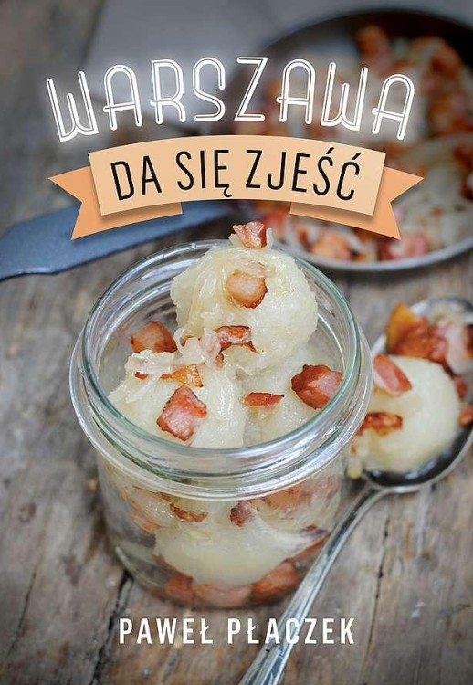 Warszawa da się zjeść, Paweł Płaczek