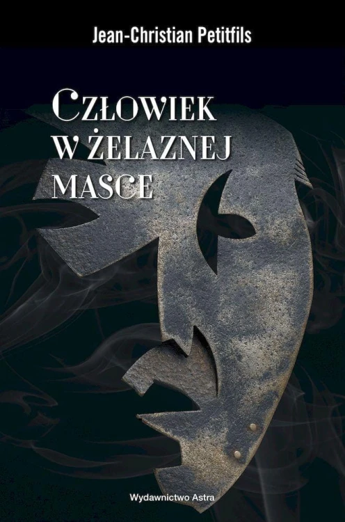 Człowiek w żelaznej masce. Między historią a...