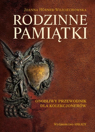 Rodzinne pamiątki. Osobliwy przewodnik dla...