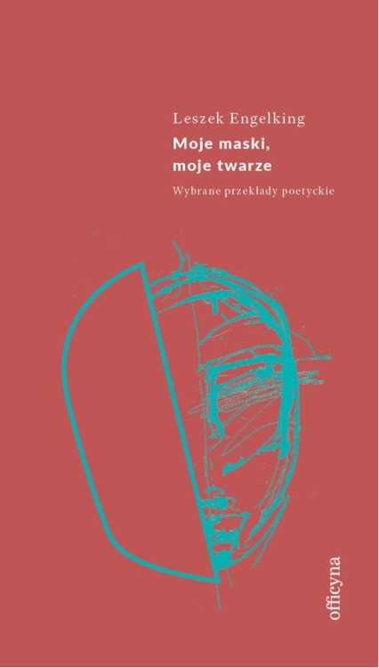 Moje maski, moje twarze. Wybrane przekłady...