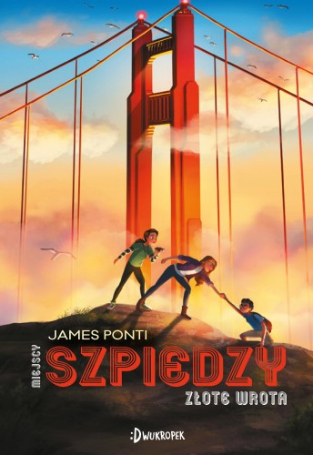 Złote wrota. Miejscy szpiedzy. Tom 2, James Ponti