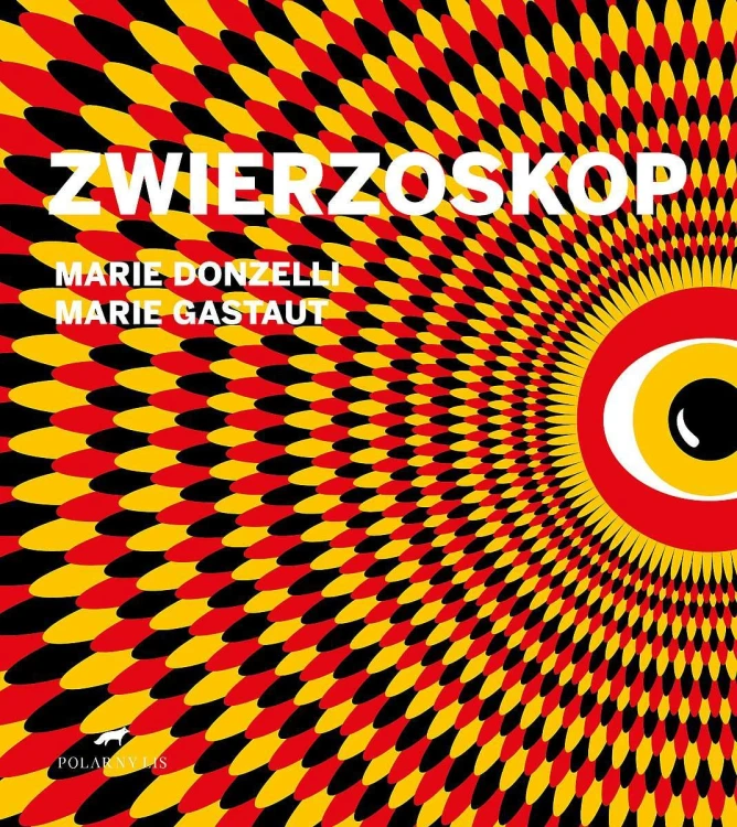 Zwierzoskop, Marie Donzelli,Marie Gastaut