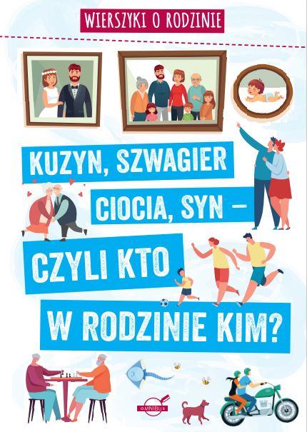 Wierszyki o rodzinie. Kuzyn, szwagier, ciocia,...