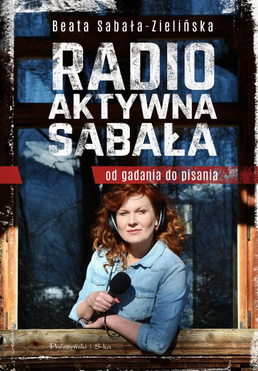 Radio-aktywna Sabała. Od gadania do pisania