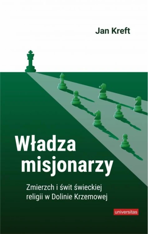 Władza misjonarzy. Zmierzch i świt świeckiej...