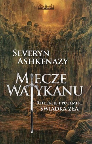 Miecze Watykanu. Refleksje i polemiki świadka...