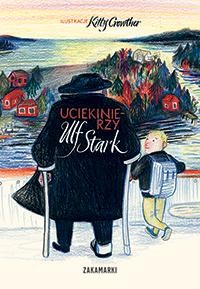 Uciekinierzy, Ulf Stark,Kitty Crowther