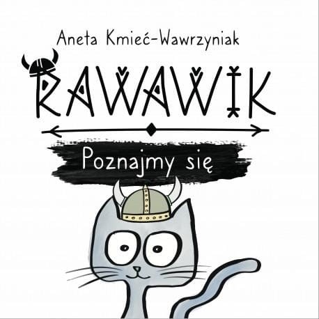 Poznajmy się. Rawawik, Aneta Kmieć-Wawrzyniak