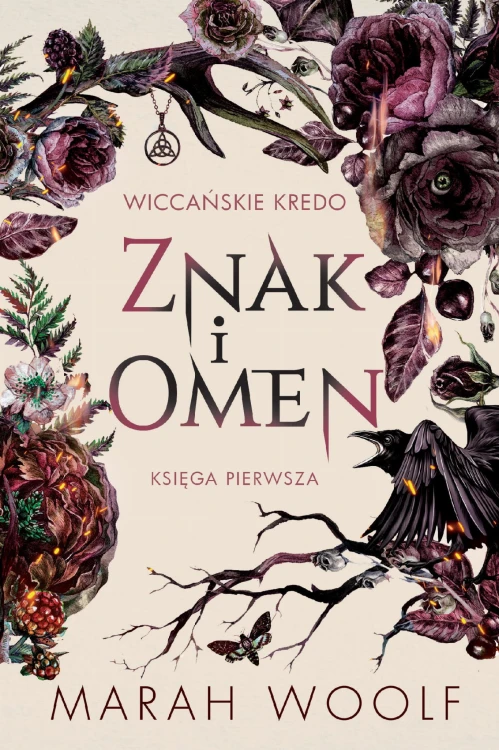 Znak i omen. Wiccańskie kredo. Tom 1, Marah Woolf