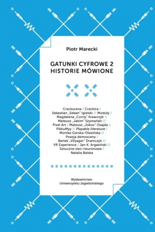 Gatunki cyfrowe 2. Historie mówione, Piotr Marecki