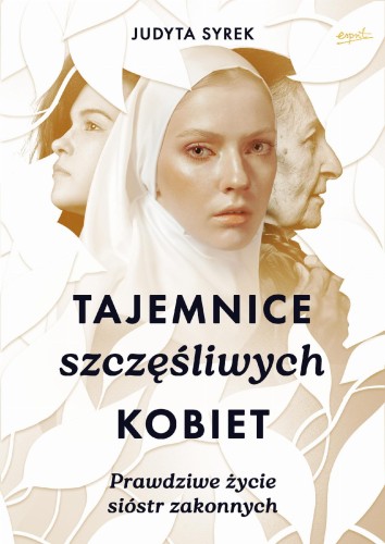 Tajemnice szczęśliwych kobiet. Prawdziwe życie...