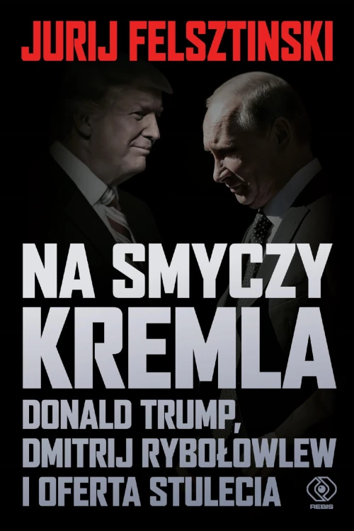 Na smyczy Kremla. Donald Trump, Dmitrij...