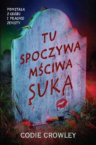 Tu spoczywa mściwa suka, Codie Crowley