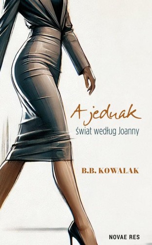 A jednak. Świat według Joanny, B.B. Kowalak
