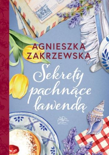 Sekrety pachnące lawendą, Agnieszka Zakrzewska