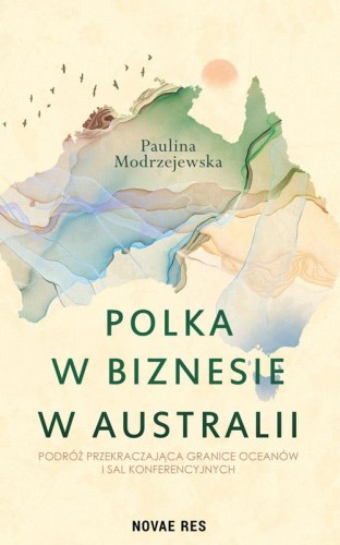 Polka w biznesie w Australii. Podróż...