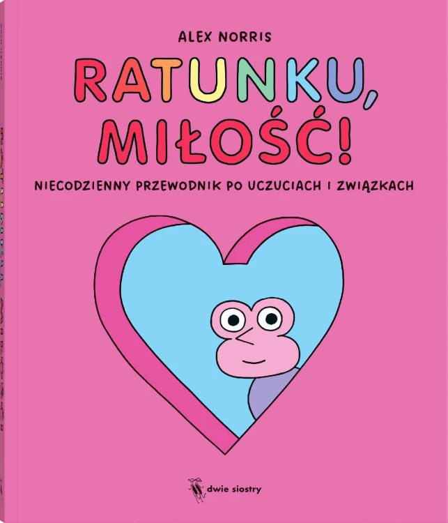 Ratunku, miłość!. Niecodzienny przewodnik po...