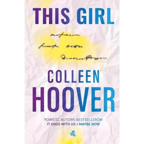 This Girl. Slammed. Tom 3, Colleen Hoover