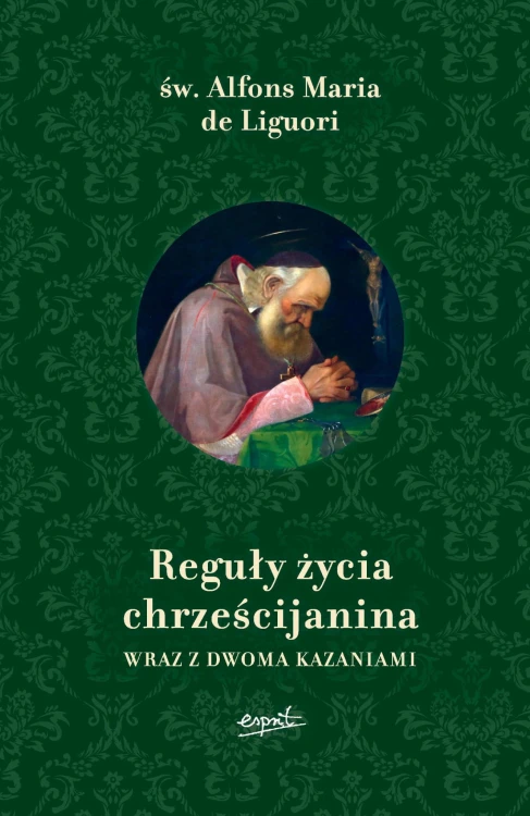 Reguły życia chrześcijanina wraz z dwoma...