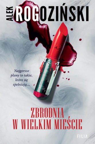 Zbrodnia w wielkim mieście wyd. 2, Alek Rogoziński
