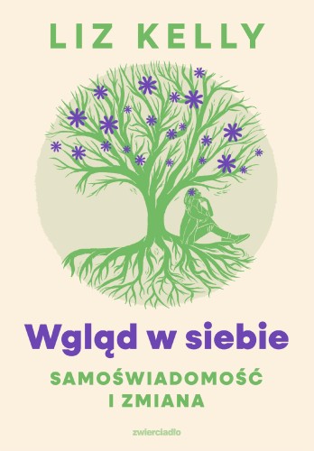 Wgląd w siebie. Samoświadomość i zmiana, Liz Kelly