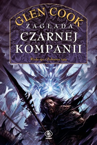 Zagłada Czarnej Kompanii. Czarna Kompania. Tom...