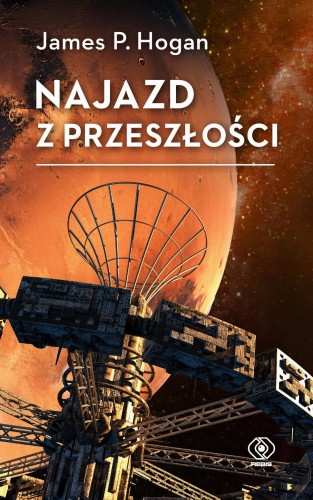Najazd z przeszłości wyd. 2025, James P. Hogan