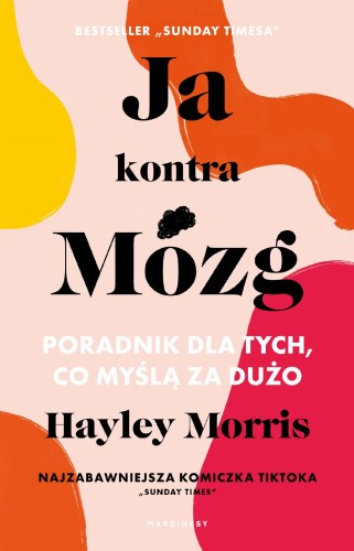 Ja kontra Mózg. Poradnik dla tych, co myślą za...