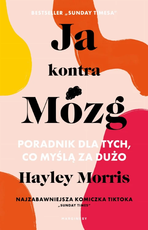 Ja kontra Mózg. Poradnik dla tych, co myślą za...
