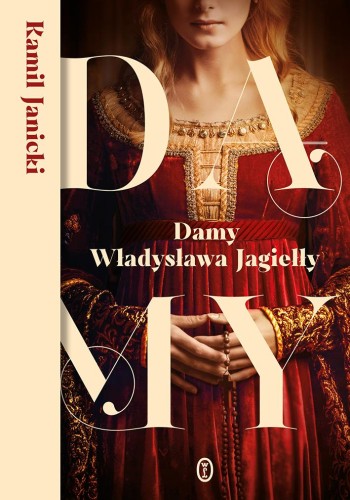 Damy Władysława Jagiełły wyd. 2025, Kamil Janicki