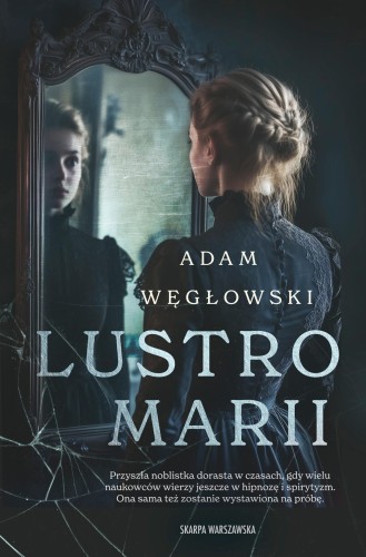 Lustro Marii, Adam Węgłowski