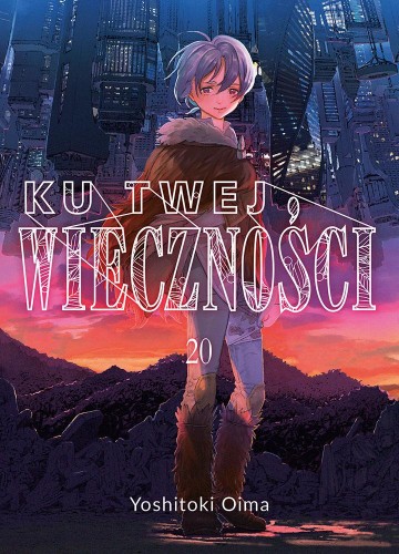Ku twej wieczności. Tom 20, Yoshitoki Oima