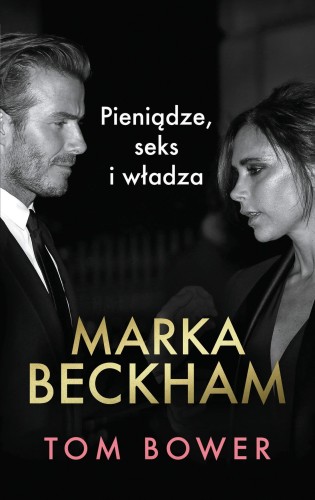 Marka Beckham Pieniądze, seks i władza, Tom Bower