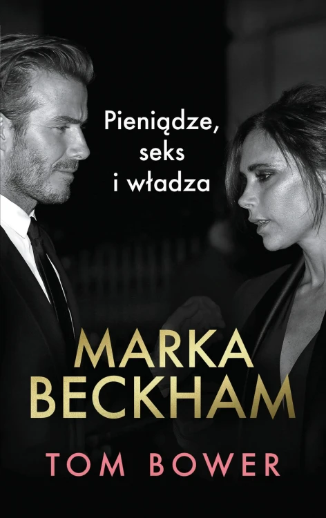 Marka Beckham Pieniądze, seks i władza, Tom Bower
