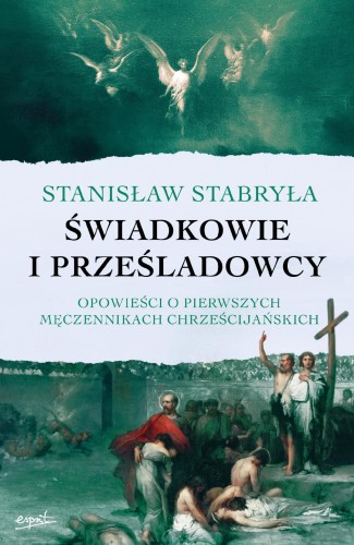 Świadkowie i prześladowcy. Opowieści o...