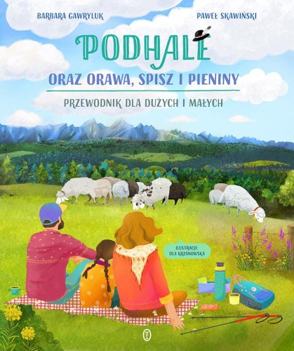Podhale oraz Orawa, Spisz i Pieniny....
