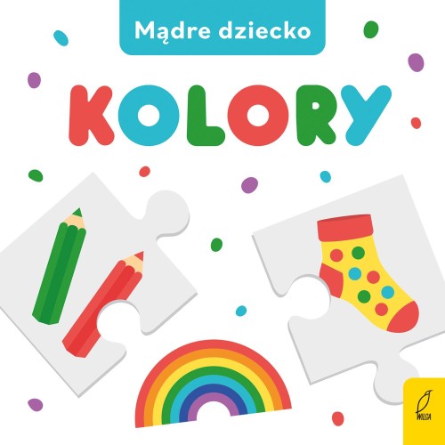 Kolory. Mądre dziecko, Opracowanie zbiorowe