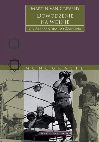 Dowodzenie na wojnie. Od Aleksandra do Szarona...