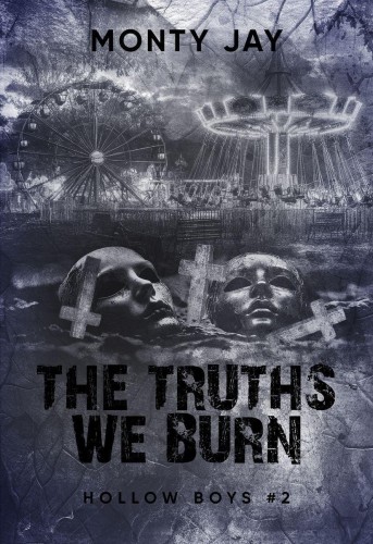 The Truths We Burn. Hollow Boys. Tom 2, Monty Jay