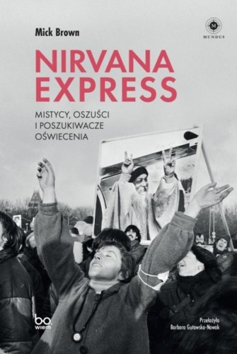 Nirvana Express. Mistycy, oszuści i...