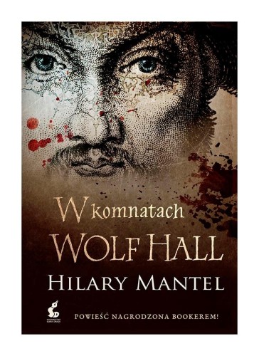 W komnatach Wolf Hall. Tomasz Cromwell. Tom 1...