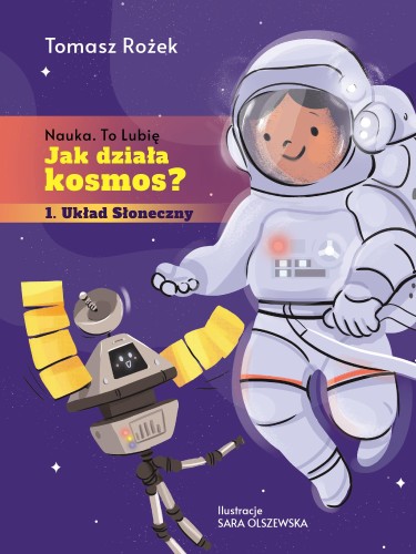 Jak działa kosmos?, Tomasz Rożek